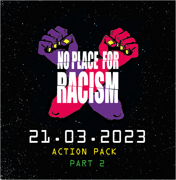 Action Pack "NO PLACE FOR RACISM" Part II