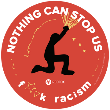 Autocollant - F*ck racism Nothing can stop us