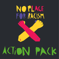 Action Pack "NO PLACE FOR RACISM"